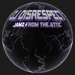 DJ DISRESPECT的專輯Jamz from the Attic