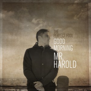 The Perfect Fool的專輯Good Morning Mr. Harold