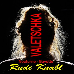 Rudi Knabl的專輯Valetschka, Nocturne, Gavotte