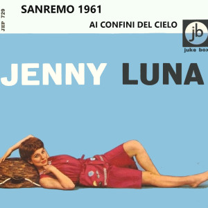 Listen to Ai Confini Del Cielo song with lyrics from Jenny Luna