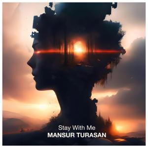 Listen to Stay with Me (Extended MIX) song with lyrics from Mansur Turasan