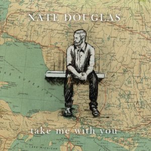 收聽Nate Douglas的Take Me with You歌詞歌曲