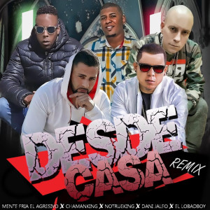 El Lobadboy的專輯Desde Casa (Remix - Radio Version)