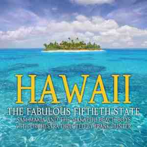 Hawaii - The Fabulous Fiftieth State dari Sam Makia