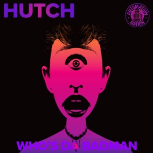 Listen to Who's Da Badman song with lyrics from Hutch