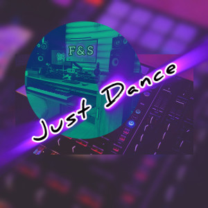 Listen to Just Dance (Explicit) song with lyrics from F&S