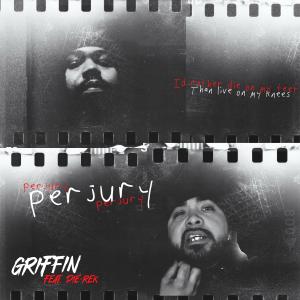 Griffin的專輯Perjury (feat. Die-Rek)