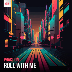 Phaction的专辑Roll With Me