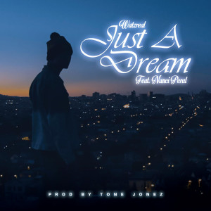 ดาวน์โหลดและฟังเพลง Just a Dream (feat. Nanci Peral) พร้อมเนื้อเพลงจาก Watzreal