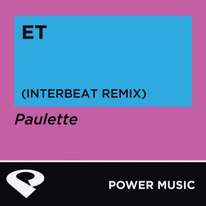 收聽Power Music Workout的Et (Interbeat Extended Remix)歌詞歌曲
