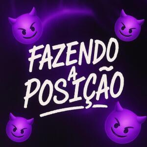 DJ JV DA BL的专辑FAZENDO A POSIÇÃO (Explicit)