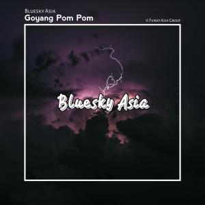 Album Goyang Pom Pom oleh Bluesky Asia