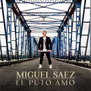 Listen to El Puto Amo song with lyrics from Miguel Saez