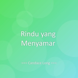ดาวน์โหลดและฟังเพลง Rindu yang Menyamar พร้อมเนื้อเพลงจาก Candace Long