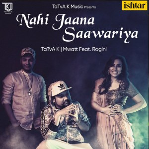 Album Nahi Jaana Saawariya from Tatva K.