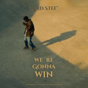 收聽Lord Stef'的We're Gonna Win歌詞歌曲