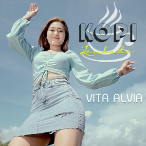 Listen to Kopi Lambada song with lyrics from Vita Alvia