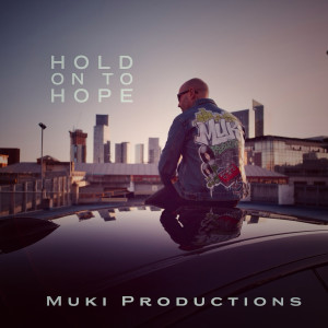 Album Hold on to Hope oleh Muki Productions