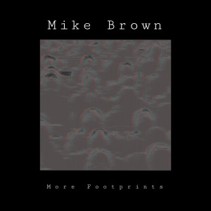 Album More Footprints (Explicit) oleh Mike Brown