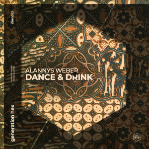 Listen to Dance & Drink (Extended Mix) song with lyrics from Alannys Weber