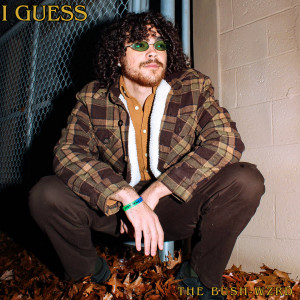 Listen to I Guess (Explicit) song with lyrics from The Bush-Wzrd