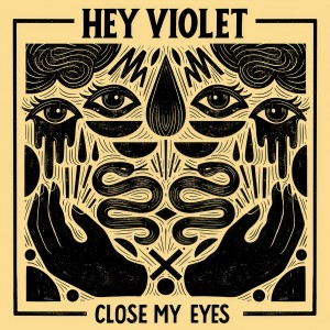Hey Violet的專輯Close My Eyes