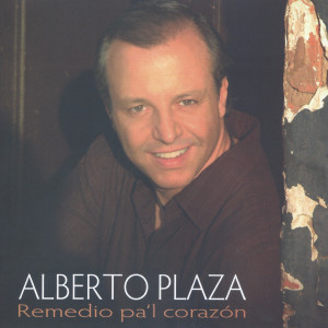 อัลบัม Remedio Pa'l Corazon ศิลปิน Alberto Plaza