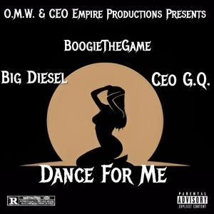 BoogieTheGame的專輯Dance For Me (feat. Big Diesel & Ceo G.Q. & Prod.Beat Tavaras Jordan) [Explicit]