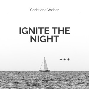 收聽Christiane Weber的Ignite the Night歌詞歌曲