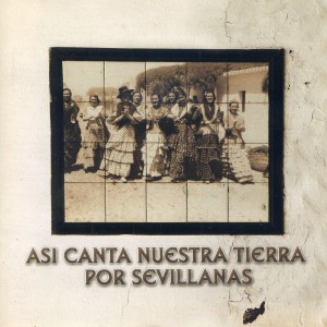 Various Artists的專輯Así Canta Nuestra Tierra por Sevillanas