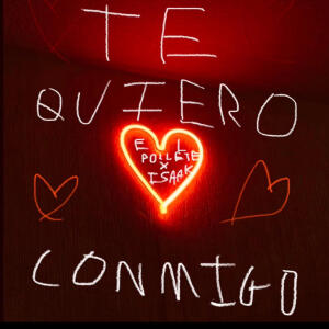 อัลบัม Te quiero conmigo (feat. Isaak) ศิลปิน El Pollete