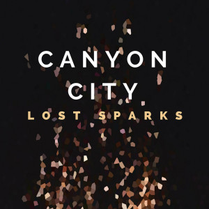 ดาวน์โหลดและฟังเพลง Lost Sparks พร้อมเนื้อเพลงจาก Canyon City
