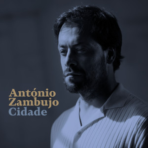 Antonio Zambujo的專輯Cidade