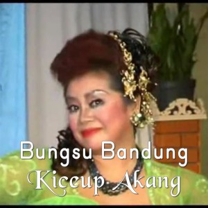 bungsu bandung的专辑Kiceup Akang
