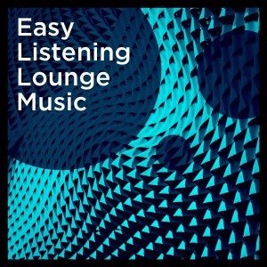 อัลบัม Easy Listening Lounge Music ศิลปิน Easy Listening Music Club