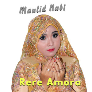 收听Rere Amora的Maulid Nabi歌词歌曲