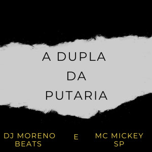 Mc Mickey SP的專輯A dupla da Putaria (Live) (Explicit)