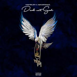 Master Yeti的專輯Deal With God (feat. Ashlee Bankz) (Explicit)