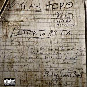 Listen to Letter to my ex (Explicit) song with lyrics from Yhaw Hero