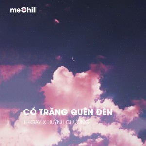 meChill的專輯Có Trăng Quên Đèn (Lofi ver.2)