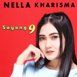 收聽Nella Kharisma的Sayang 9 (Explicit)歌詞歌曲
