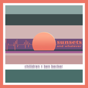 Listen to Sunsets and Whatever song with lyrics from ChillDren