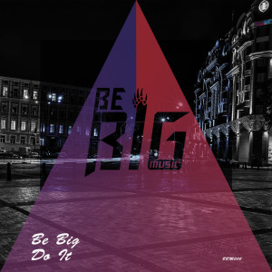Listen to Do It song with lyrics from Be Big