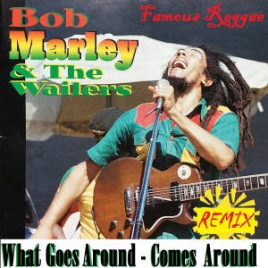 ดาวน์โหลดและฟังเพลง What Goes Around Comes Around (Dancehall Remix) พร้อมเนื้อเพลงจาก Bob Marley