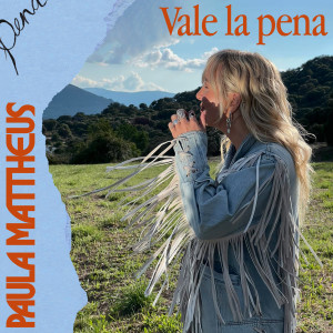 Album Vale La Pena oleh Paula Mattheus