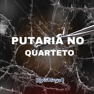 Listen to PUTARIA NO QUARTETO (Explicit) song with lyrics from Djalekoriginal