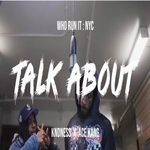 Kndness的專輯Talk about (feat. Ace Kang) [Explicit]