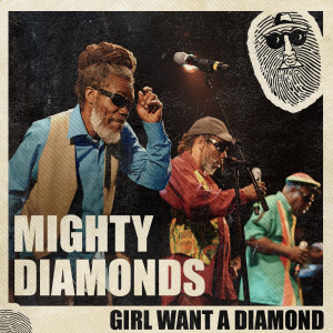 Album Girl Want A Diamond oleh Mighty Diamonds
