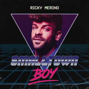 อัลบัม Smalltown Boy ศิลปิน Ricky Merino
