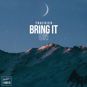 收聽Trafoier的Bring It On歌詞歌曲
